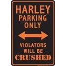 Show details of Harley Parking Only Violators Will Be Crushed.